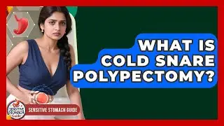 What Is Cold Snare Polypectomy? - Sensitive Stomach Guide