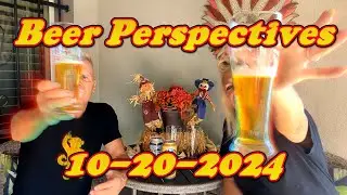 Beer Perspectives 10-20-2024