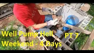 well pump & troubleshooting Pt 7