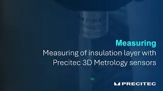 Measuring of insulation layer with Precitec 3D Metrology sensors