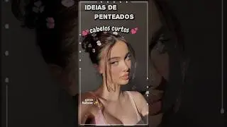 Penteados para cabelos curtos. #shorts #shortsviral #hairstyle #hair #haircut #cabelos #penteados