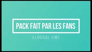 [D&eacute;couverte packs sims 4] Illogical sims