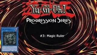 Magic Ruler | Yu-Gi-Oh Progression Series Part 03