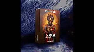 ZAMANI: Afro & Organic House Sample Pack