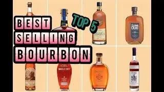 The Best Selling Bourbon Whiskey Brands