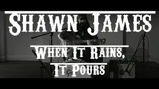 Shawn James - When it Rains, it Pours [Español-Inglés]