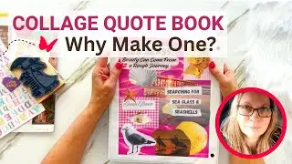 Quote books are fun! Here's how and why you should make one using collages and inspirational quotes.