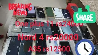 One plus nord 4 256gb rs20000 s22 ultra rs34000 9r rs11500 9 pro rs15500 all good 9rt rs12000 a35 
