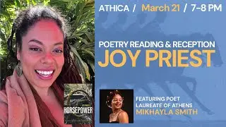 Poetry Reading & Reception with Joy Priest Featuring the Poet Laureate of Athens Mikhayla Smith