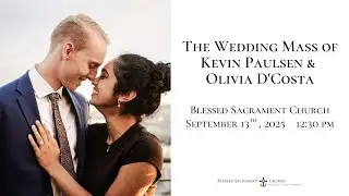 The Wedding Mass of Kevin Paulsen & Olivia D'Costa