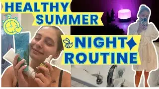 SUMMER NIGHT ROUTINE 2022 (Healthy, Relaxing, Simple)