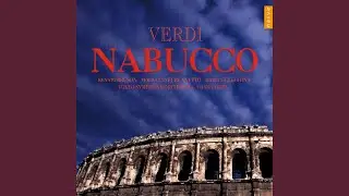 Nabucco, Act III, Scene 4: Chorus Va', pensiero, sull'ale dorate