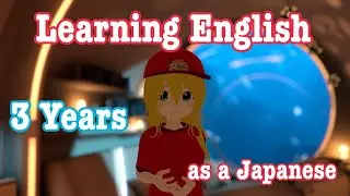 English Immersion Learning as a Japanese - 3 Years Update