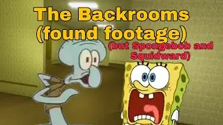 The Backrooms (found footage) but with Spongebob and Squidward