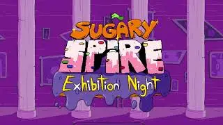 Sugary Spire: Exhibition Night OST - Sugar Rush