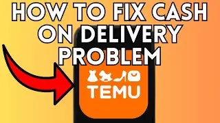 New! How To Fix Cash On Delivery Problem On Temu (Full Guide) 2025!