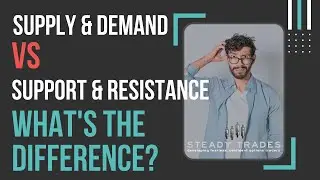 Supply And Demand VS Support And Resistance