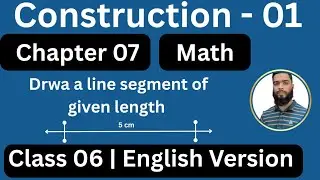 Construction 01 | Chapter 7 || Class 06 Math| English Version | Drawing line segment| by Kbd Touhid