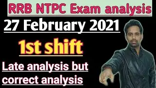 27 February RRB NTPC 1st shift exam analysis|27 feb.2021 first shift exam reviews  by D.t