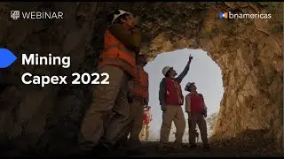 Webinar: Latin America Mining Capex report 2022
