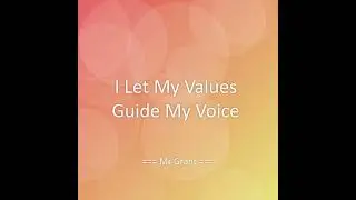 I Let My Values Guide My Voice