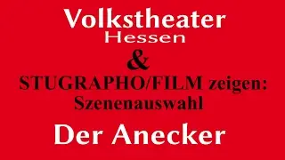 Der Anecker - Volkstheater Hessen - STUGRAPHOFILM - Gerhard Pauly