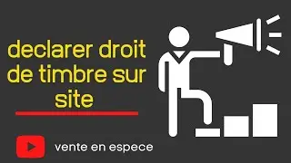 comment declarer droit de timbre au maroc 2022