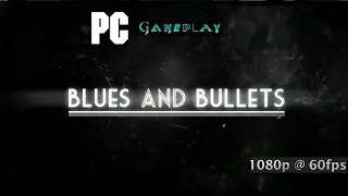 Blues and Bullets(Episode One) PC Gameplay Maxed(Looks Like It Will Be A Good Series)HD.