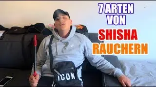 7 ARTEN VON SHISHARAUCHERN -CIhanoovic