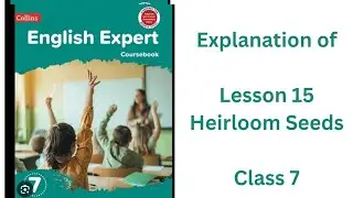 Class 7 Lesson 15 Heirloom Seeds Explanation