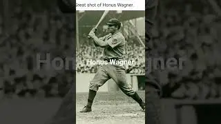 The Great Honus Wagner
