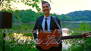 Cocktail / Dinner Guitar Music with James Labrosse