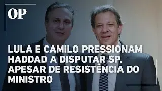 Camilo Santana ajuda Lula a convencer Haddad a disputar o Governo de São Paulo em 2026