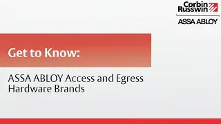 Get to know ASSA ABLOY Access and Egress Hardware Brands