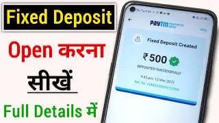 paytm fixed deposit kaise kare | paytm fd open & break | how to Open Fixed Deposit in Paytm Bank