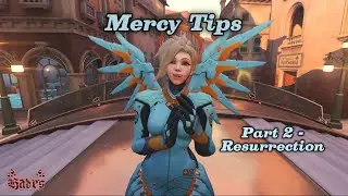 Mercy Tips Part 2 - Resurrection Guide  