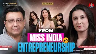 Beyond the Crown: The Unseen Side of Glamour with Miss India 2017 | Episode 78 ft. Shreya Chopra