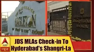 JDS MLAs Check-in To Hyderabad's Shangri -La Hotel | ABP News