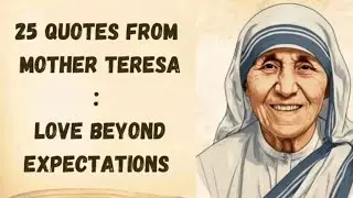25 Quotes from Mother Teresa: Love beyond Expectations