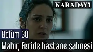 Karadayı 30.Bölüm Mahir Feride  Hastane Sahnesi