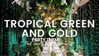Tropical Green and Gold Party | FEEL GOOD EVENTS