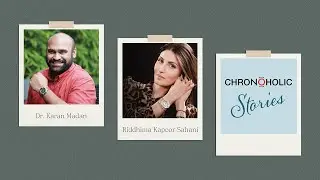 Chronoholic Stories - Episode 3 - In Conversation With Riddhima Kapoor Sahni #riddhimakapoor