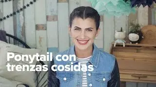 Ponytail con trenzas cosidas | Lis Moreno