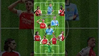 Arsenal VS Man city Combined eleven🔥