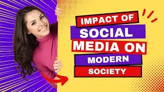 The Impact of Social Media on Modern Society: Benefits and Drawbacks Explained
