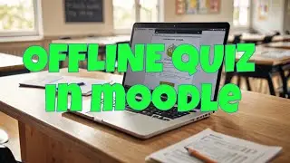Offline Quiz in Moodle 🤞