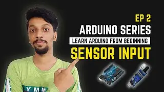 Learn Arduino From Beginning | Episode 2 | Sensors Input