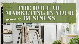 Role of Marketing in your Business