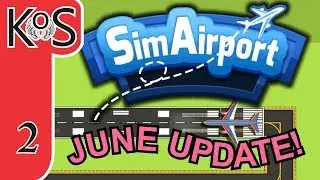SimAirport June Update! Ep 2: TICKETING NEEDS - Let's Play, Gameplay (Early Access)
