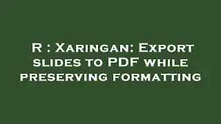 R : Xaringan: Export slides to PDF while preserving formatting